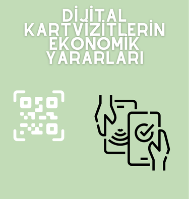 Dijital Kartvizitlerin Ekonomik Yararları